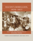 Bacon's Rebellion, 1676-1677 : Race, Class, and Frontier Conflict in Colonial Virginia - eBook