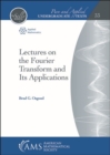 Lectures on the Fourier Transform and Its Applications - Book