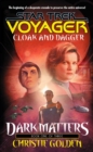 Cloak And Dagger: Dark Matters Book One : Star Trek Voyager: Voy#19 - eBook