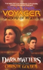 Shadow Of Heaven: Dark Matters Book Three : Star Trek Voyager: Voy#21 - eBook