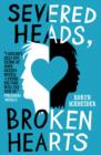 Severed Heads, Broken Hearts - eBook