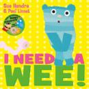I Need a Wee! : A laugh-out-loud picture book from the creators of Supertato! - Book