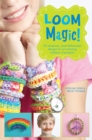 Loom Magic! : 25 Awesome, Never-Before-Seen Designs for an Amazing Rainbow of Projects - eBook