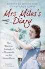 Mrs Miles's Diary : The Wartime Journal of a Housewife on the Home Front - eBook