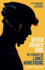 Seven Deadly Sins : My Pursuit of Lance Armstrong - Book