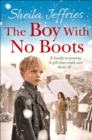 The Boy With No Boots : Book 1 in The Boy With No Boots trilogy - eBook