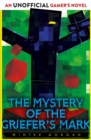 The Mystery of the Griefer's Mark : An Unofficial Gamer's Novel - eBook