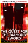 The Quest for the Diamond Sword : An Unofficial Gamer's Novel - eBook