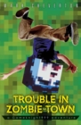 Trouble in Zombie Town: a Gameknight999 Adventure - eBook