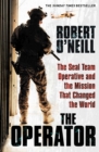 The Operator : The Seal Team Operative And The Mission That Changed The World - Book