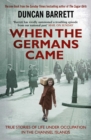 When the Germans Came : True Stories of Life under Occupation in the Channel Islands - Book