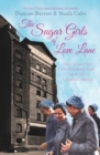 The Sugar Girls of Love Lane : Tales of Love, Loss and Friendship from Tate & Lyle's Liverpool Refinery - Book