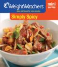 Weight Watchers Mini Series: Simply Spicy - eBook