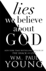 Lies We Believe About God - eBook