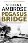 Pegasus Bridge : D-day: The Daring British Airborne Raid - Book