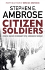 Citizen Soldiers : From The Normandy Beaches To The Surrender Of Germany - Book
