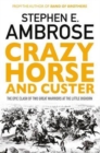 Crazy Horse And Custer : The Epic Clash of Two Great Warriors at the Little Bighorn - Book