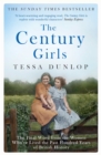 The Century Girls : The Final Word from the Women Who've Lived the Past Hundred Years of British History - Book