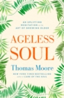 Ageless Soul : An uplifting meditation on the art of growing older - Book