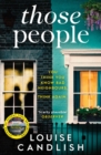 Those People : The gripping, compulsive new thriller from the bestselling author of Our House - Book