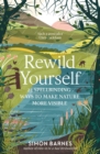 Rewild Yourself : 23 Spellbinding Ways to Make Nature More Visible - eBook