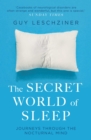 The Secret World Of Sleep : Tales of Nightmares and Neuroscience - eBook