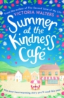 Summer at the Kindness Cafe : The heartwarming, feel-good read of the year - Book