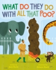 What Do They Do With All That Poo? - Book