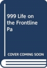 999 - My Life on the Frontline of the Ambulance Service - Book