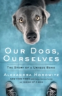 Our Dogs, Ourselves - Book