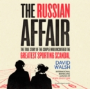 The Russian Affair : The True Story of the Couple who Uncovered the Greatest Sporting Scandal - eAudiobook