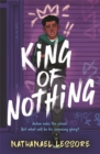 King of Nothing : A hilarious and heartwarming teen comedy! - Book