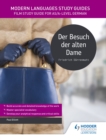 Modern Languages Study Guides: Der Besuch der alten Dame : Literature Study Guide for AS/A-level German - eBook