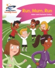 Reading Planet - Run, Mum, Run! - Pink B: Comet Street Kids - eBook