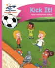 Reading Planet - Kick It! - Pink B: Comet Street Kids - eBook