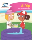 Reading Planet - A Dip - Pink A: Comet Street Kids - eBook