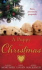 A Puppy For Christmas : On the Secretary's Christmas List / the Patter of Paws at Christmas / the Soldier, the Puppy and Me - eBook