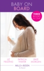 Baby on Board : Secret Baby, Surprise Parents / Her Baby Wish / Keeping Her Baby's Secret - eBook
