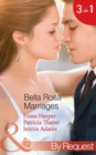 Bella Rosa Marriages : The Bridesmaid's Secret (the Brides of Bella Rosa) / the Cowboy's Adopted Daughter (the Brides of Bella Rosa) / Passionate Chef, Ice Queen Boss (the Brides of Bella Rosa) - eBook