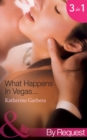 What Happens In Vegas… : His Wedding-Night Wager (What Happens in Vegas…) / Her High-Stakes Affair (What Happens in Vegas…) / Their Million-Dollar Night (What Happens in Vegas…) - eBook