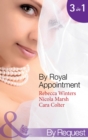 By Royal Appointment : The Bride of Montefalco (by Royal Appointment, Book 1) / Princess Australia (by Royal Appointment, Book 5) / Her Royal Wedding Wish (by Royal Appointment, Book 8) - eBook