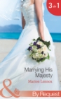 Marrying His Majesty : Claimed: Secret Royal Son (Marrying His Majesty) / Betrothed: to the People's Prince (Marrying His Majesty) / Crowned: the Palace Nanny (Marrying His Majesty) - eBook