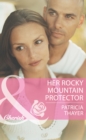 Her Rocky Mountain Protector - eBook