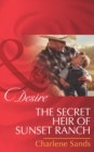 The Secret Heir Of Sunset Ranch - eBook