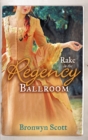 Rake in the Regency Ballroom : The Viscount Claims His Bride / the Earl's Forbidden Ward - eBook