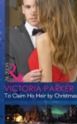 To Claim His Heir by Christmas - eBook