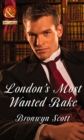London's Most Wanted Rake - eBook