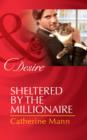 Sheltered By The Millionaire - eBook