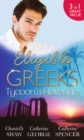 Eligible Greeks: Tycoon's Revenge : Proud Greek, Ruthless Revenge / the Power of the Legendary Greek / the Greek Millionaire's Mistress - eBook