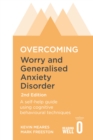 Overcoming Worry and Generalised Anxiety Disorder, 2nd Edition : A self-help guide using cognitive behavioural techniques - Book